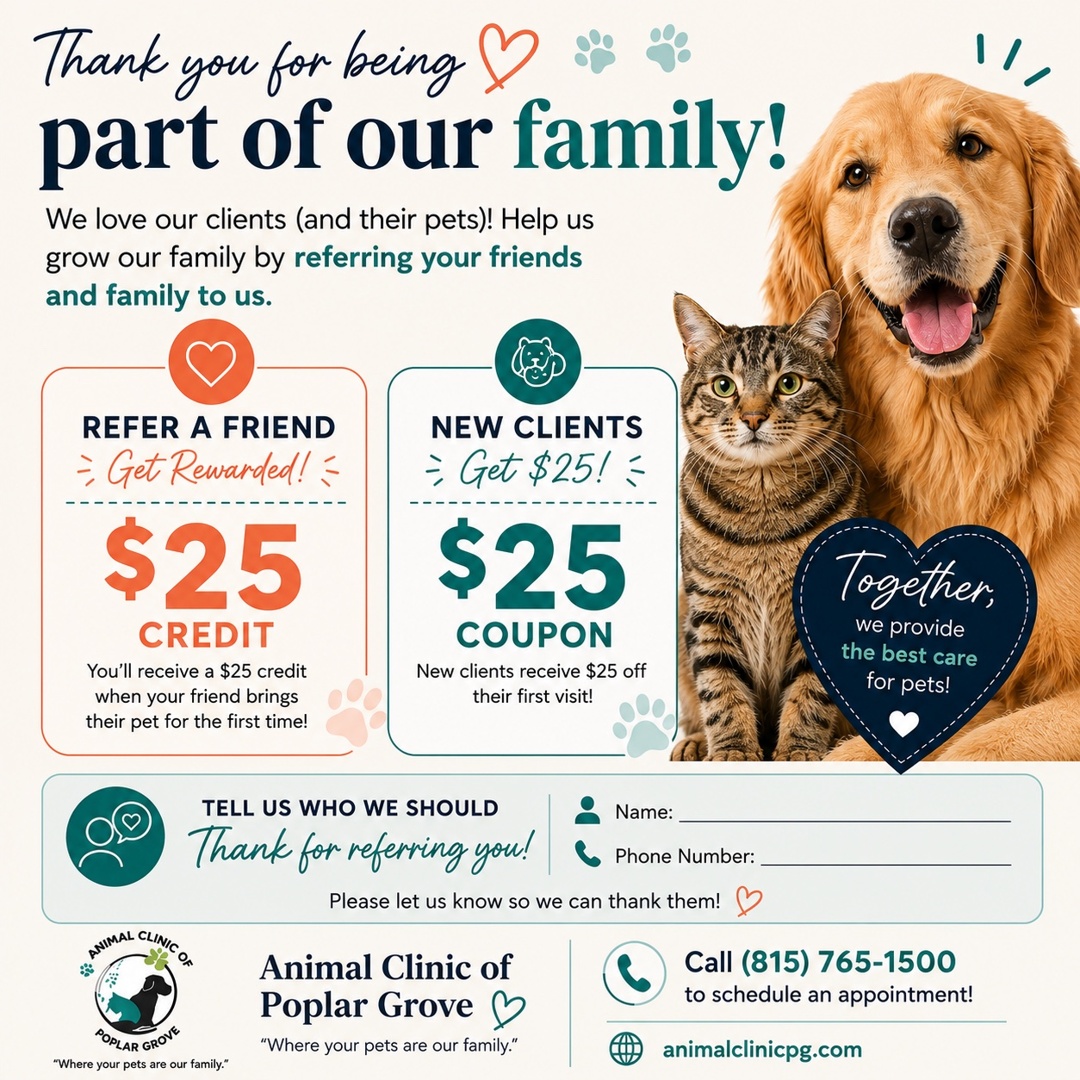 Animal Clinic of Poplar Grove referral promotion - refer a friend and get a $25 credit, new clients get $25 off their first visit